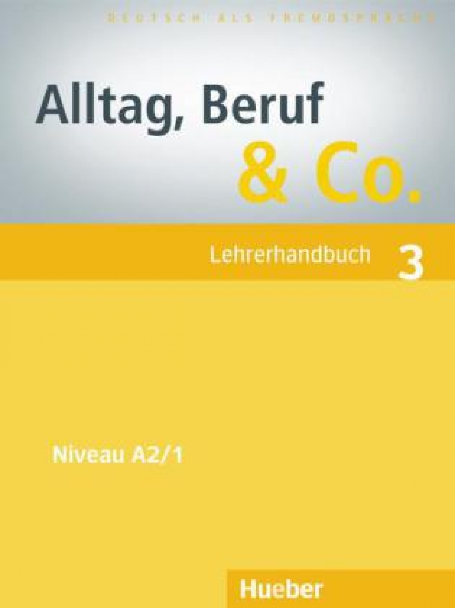 Norbert Becke Alltag, Beruf & Co. 3. Lehrerhandbuch: Deutsch als Fremdsprache 