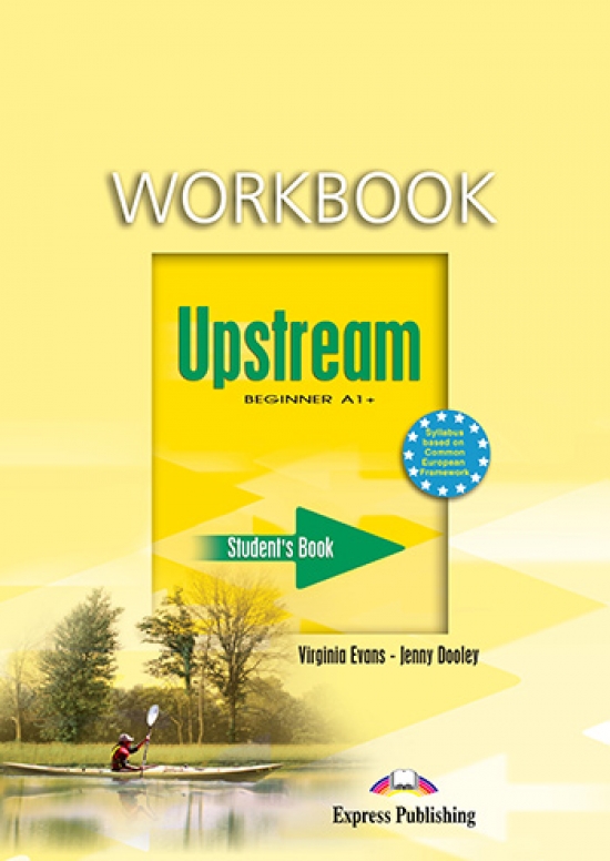Virginia Evans, Jenny Dooley Upstream Beginner A1+. Workbook.   