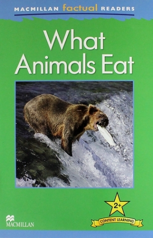 Brenda Stones MacMillan Factual Readers Level: 2 + What Animals Eat 