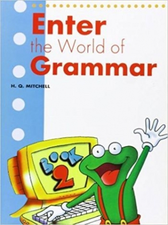 H.Q. Mitchell Enter the World of Grammar 2 Students Book 