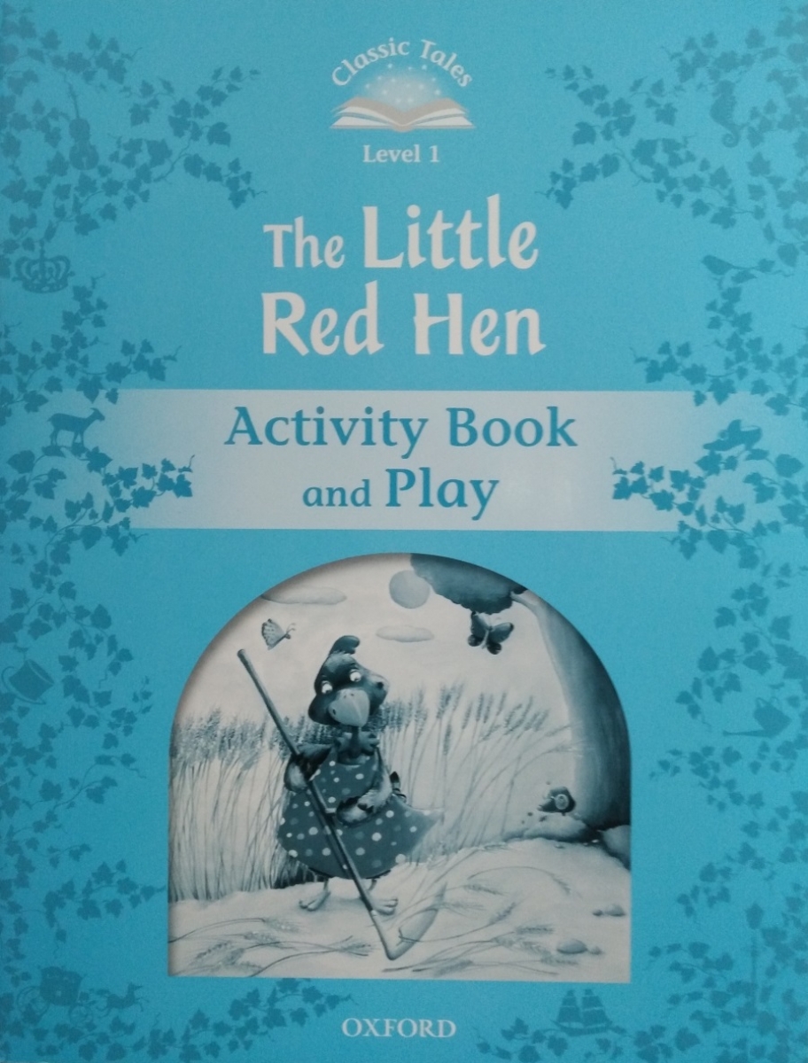 Sue Arengo, Bruno Robert Classic Tales Second Edition: Level 1: The Little Red Hen Activity Book & Play 
