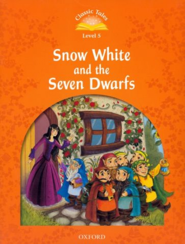 Sue Arengo Classic Tales Second Edition: Level 5: Snow White and the Seven Dwarfs 