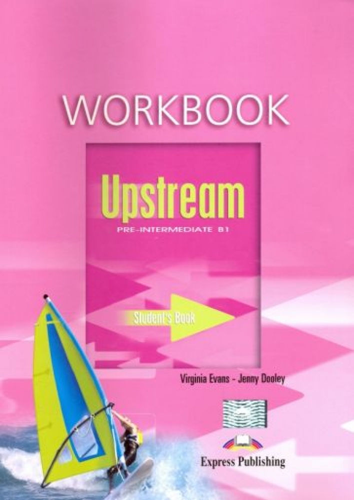Virginia Evans, Jenny Dooley Upstream Pre-Intermediate B1. Workbook. (New).   