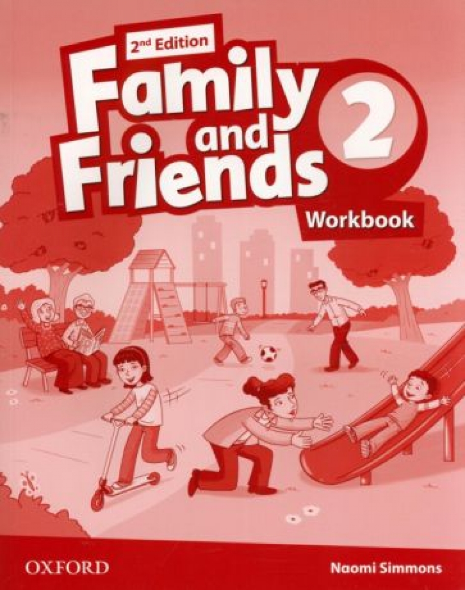 Tamzin Thompson, Naomi Simmons, Jenny Quintana Family and Friends Second Edition 2 Workbook 