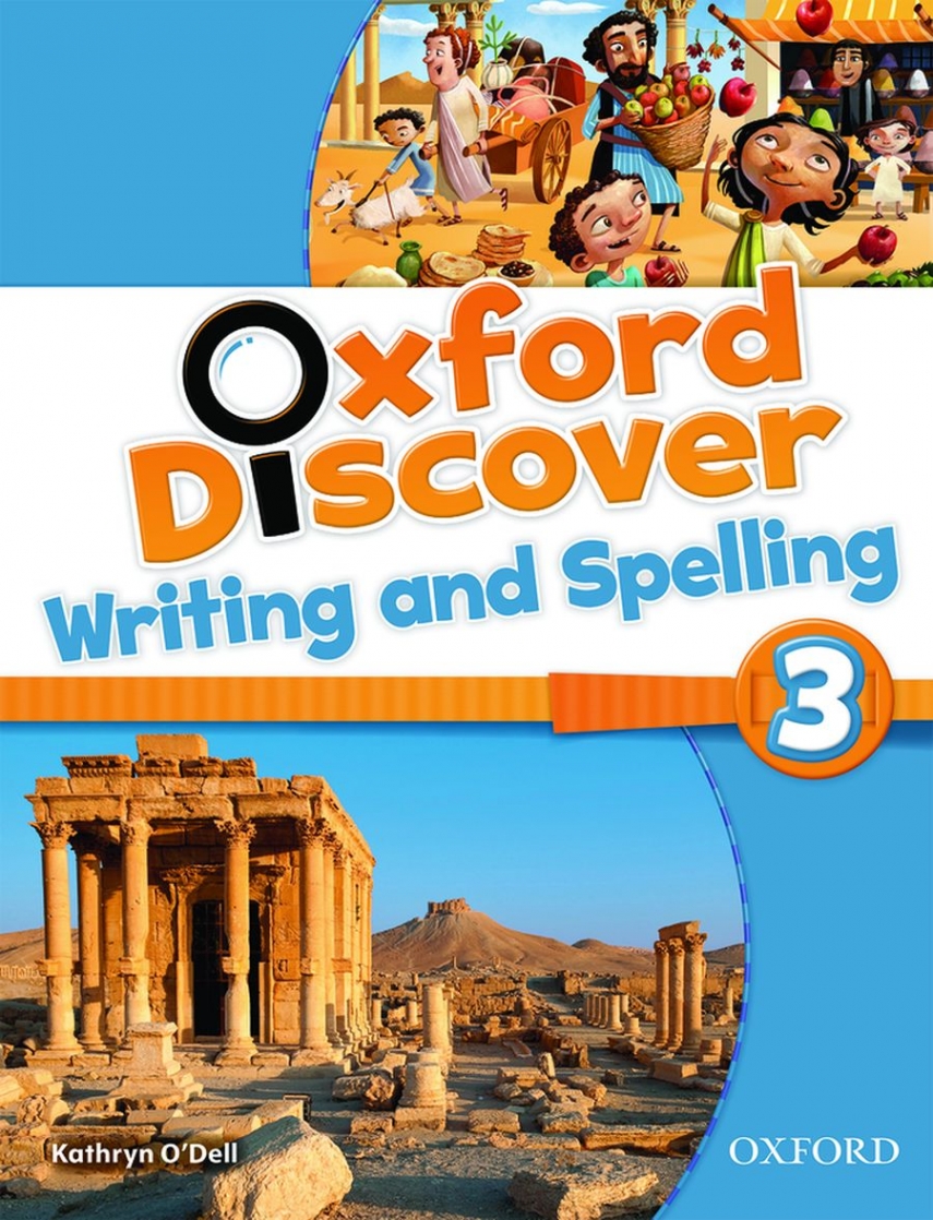 Kathleen Kampa and Charles Vilina Oxford Discover 3 Writing and Spelling 