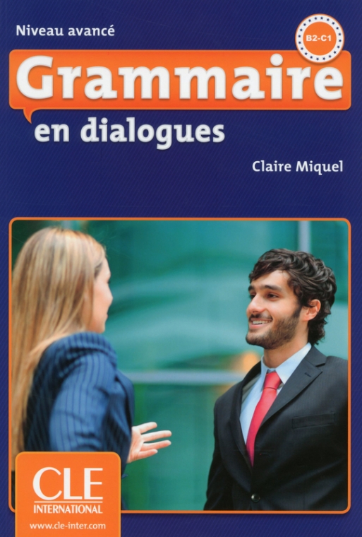 Claire Miquel Grammaire En Dialogues. Livre Avance (+CD) 