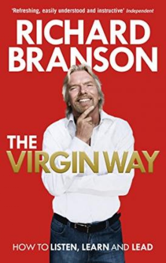 Branson Richard The Virgin Way: How to Listen, Learn, Laugh and Lead 