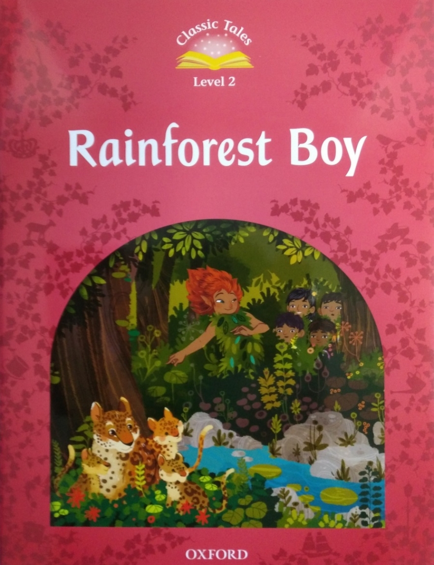 Rachel Bladon Classic Tales: Level 2: Rainforest Boy 