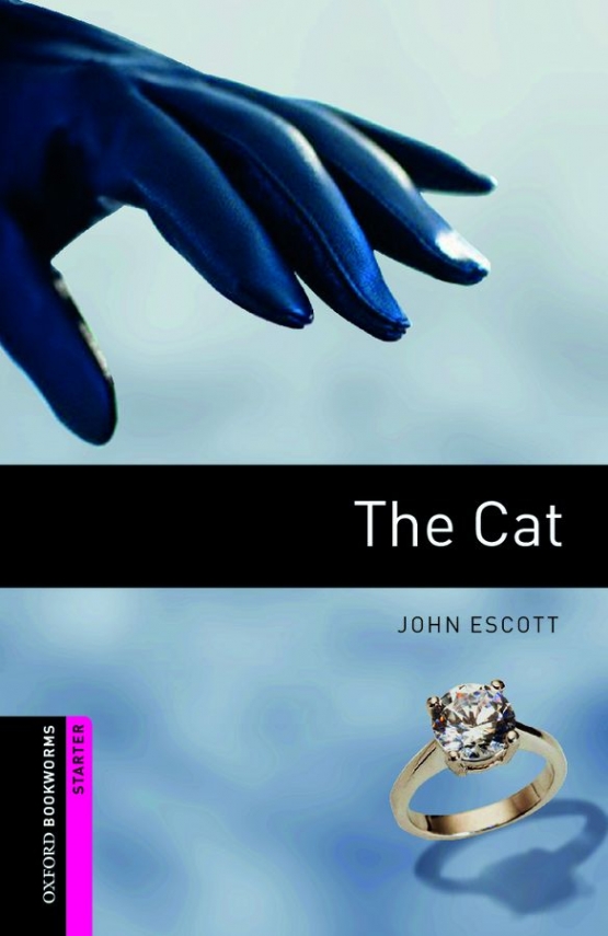 John Escott Oxford Bookworms Library: Starter Level: The Cat 