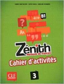 Caroline S., Fabrice B., Sophie S. Zenith: Cahier d'activites (French Edition) 