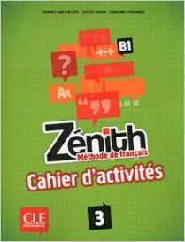 Caroline S., Fabrice B., Sophie S. Zenith: Cahier d'activites (French Edition) 