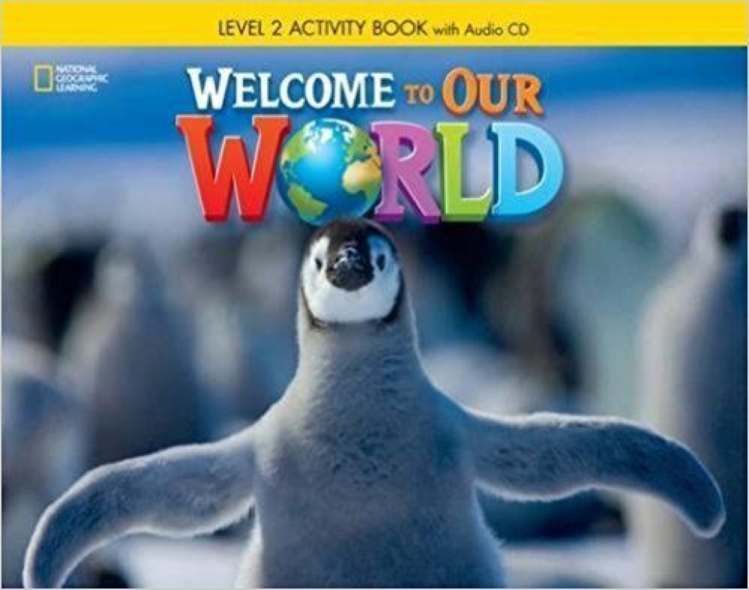 Welcome to Our World 2 Activity Book [with CD(x1)] (BrE) 