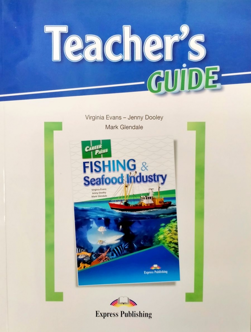 Evans V., Dooley J., Glendale Mark Career Paths: Fishing and Seafood Industries. Teacher's Guide. Книга для учителя 