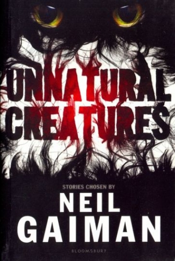 Gaiman N. Unnatural Creatures 