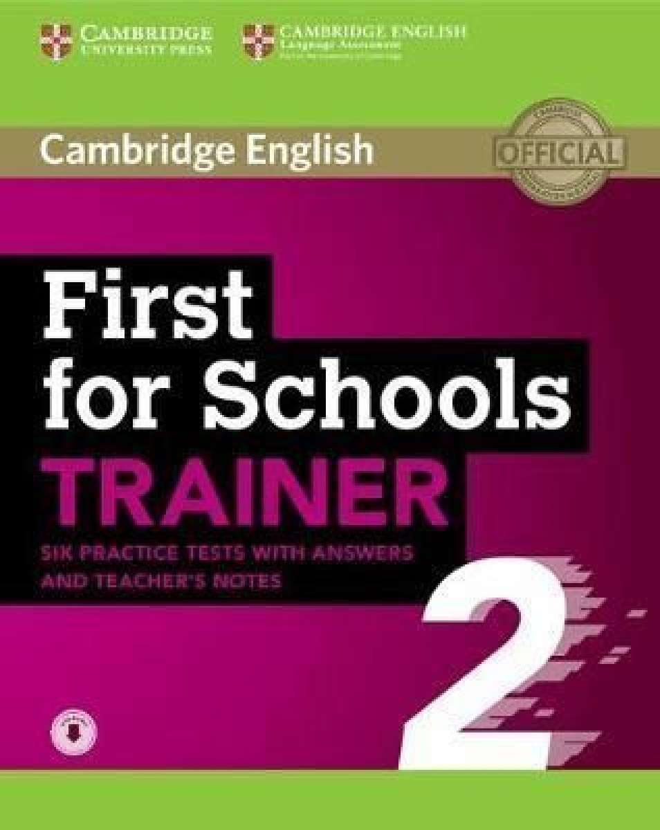 Cambridge English. First for Schools. Trainer 2. Practice Tests with Answers and Teacher's Notes 