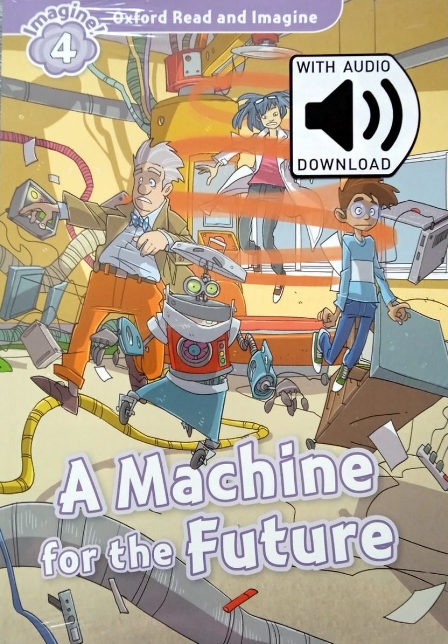 Shipton Paul Oxford Read and Imagine: A Machine for the Future with Audio Download (access card inside) 