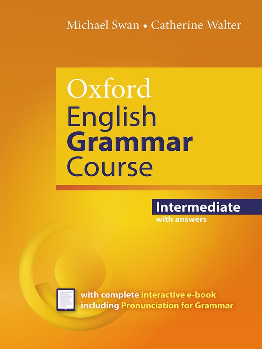 Swan Michael, Walter Catherine Oxford English Grammar Course: Intermediate with Answers and e-Book 