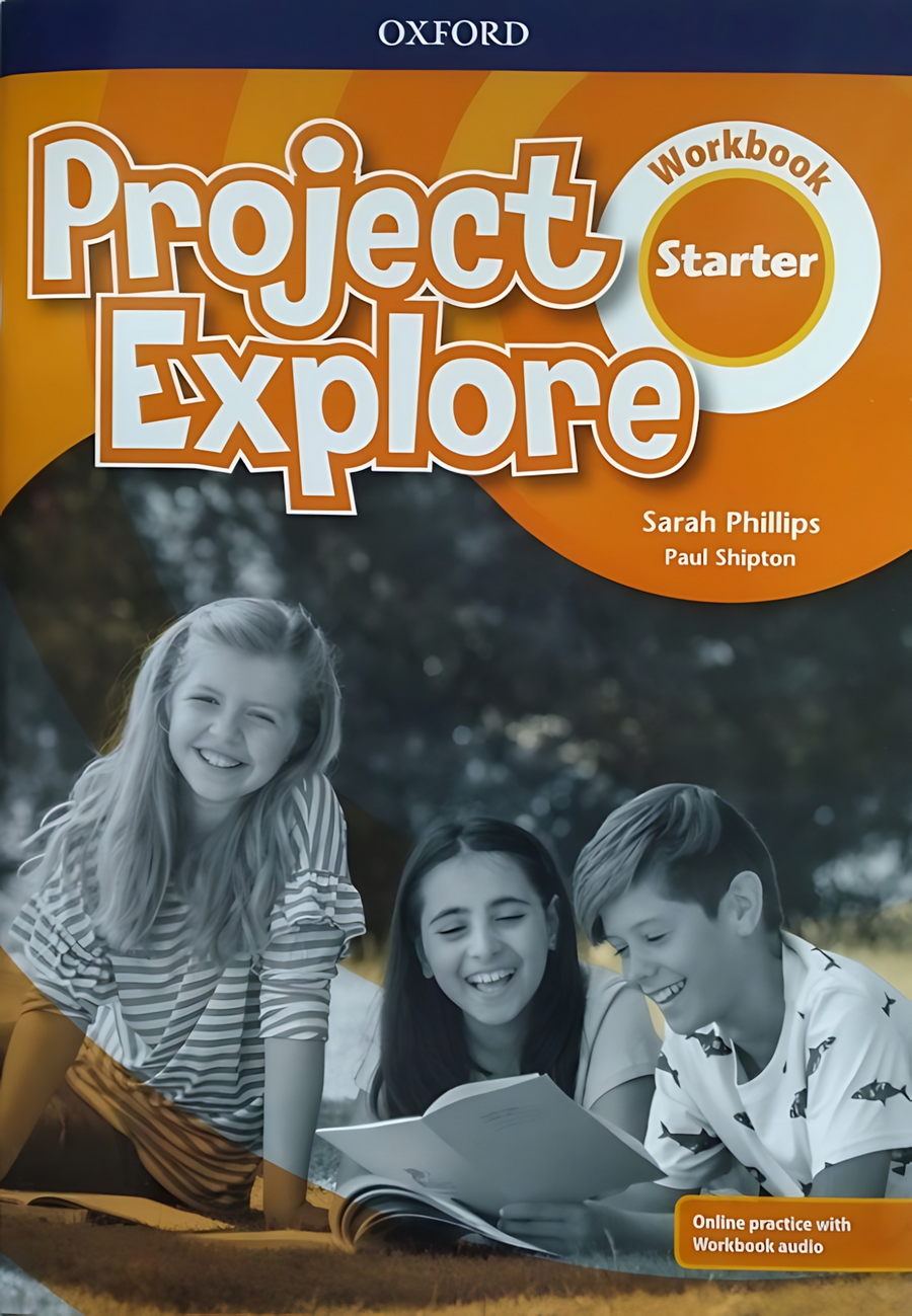 Project Explore Starter. Workbook with Online Practice and Workbook Audio 