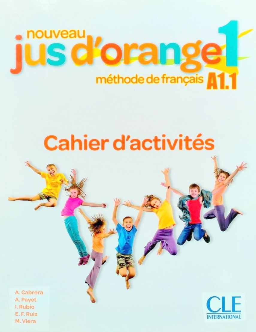Payet Adrien, Rubio Isabel, Ruiz Emilio, Cabrera Adrian, Viera Manuel Nouveau Jus d'orange 1 (A1.1). Cahier d'activites 