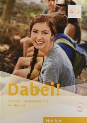 Alberti Josef, Kopp Gabriele, Büttner Siegfried Dabei! A1.2. Arbeitsbuch. Deutsch für Jugendliche 