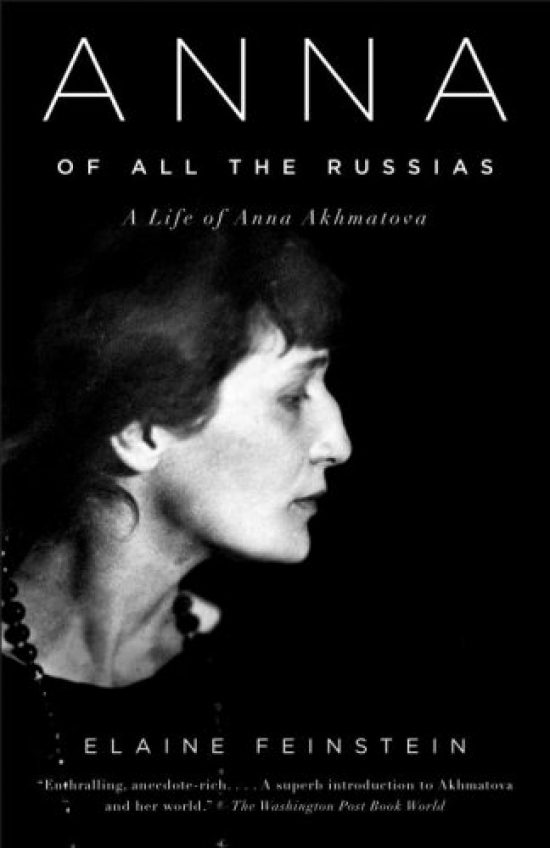 Elaine Feinstein Anna of All the Russias: A Life of Anna Akhmatova 