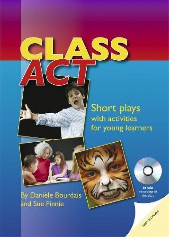 Bourdais Danile, Finnie Sue Class Act: Short Plays with activites for young learners. Book with photocopiable activities 