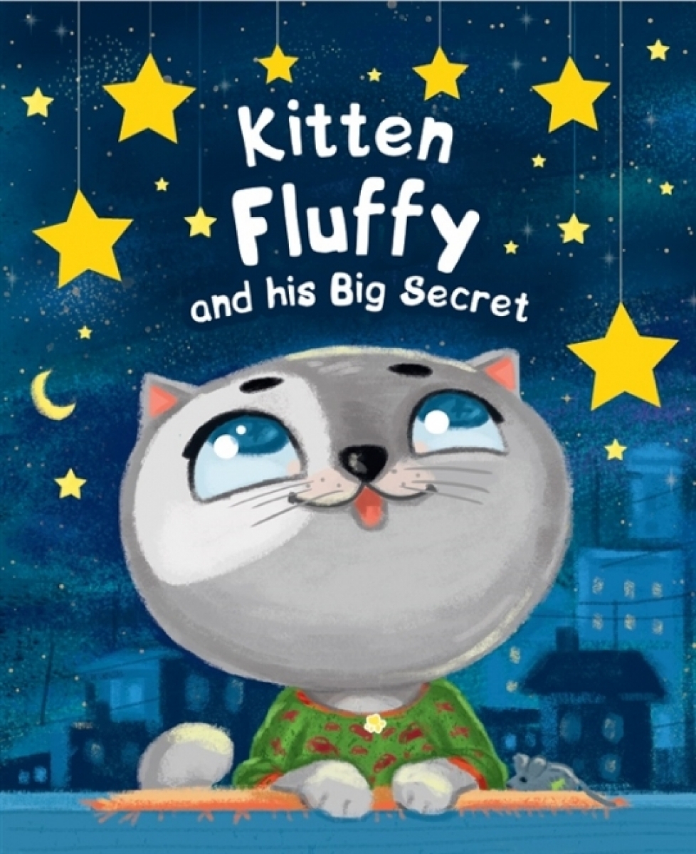  . Kitten Fluffy and his Big Secret /       