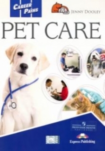 Dooley Jenny Career Paths. Pet Care Student's Book with digibook 