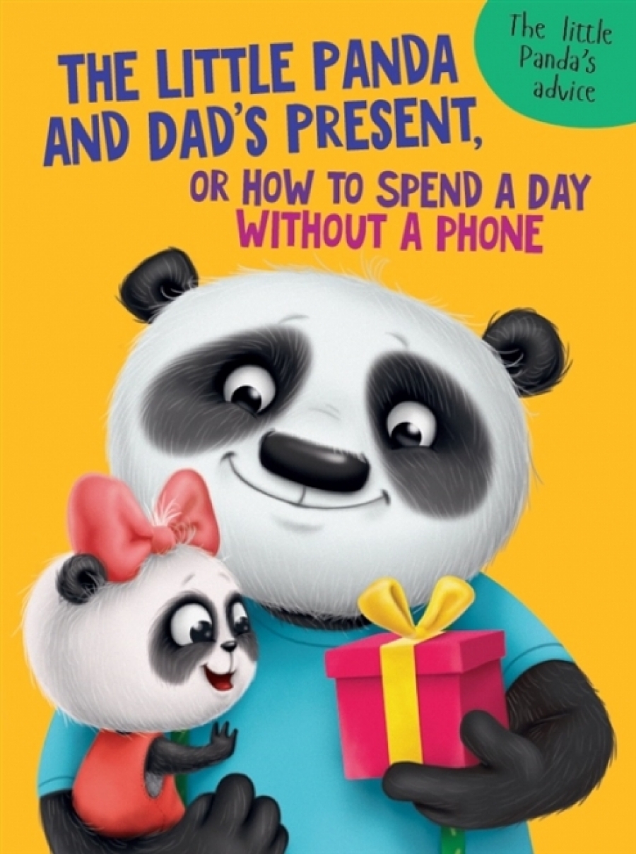  . The Little Panda and Dad's present, or How to spend a day without a phone /    ,       