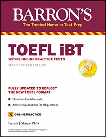 Sharpe, Pamela J. Barron's TOEFL iBT 17th Edition with 8 Online Tests & Downloadable Audio 