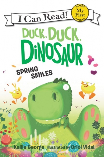 George, Kallie Duck, Duck, Dinosaur: Spring Smiles (My First I Can Read) 