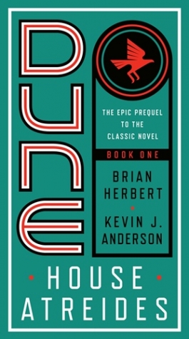 Herbert, Brian, Anderson, Kevin J. Dune: House Trilogy 1: House Atreides 