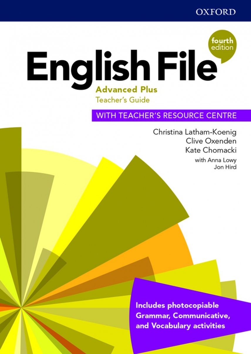 Christina Latham Koenig English File (4th edition): Advanced Plus Teacher's Guide with Teacher's Resource Centre 