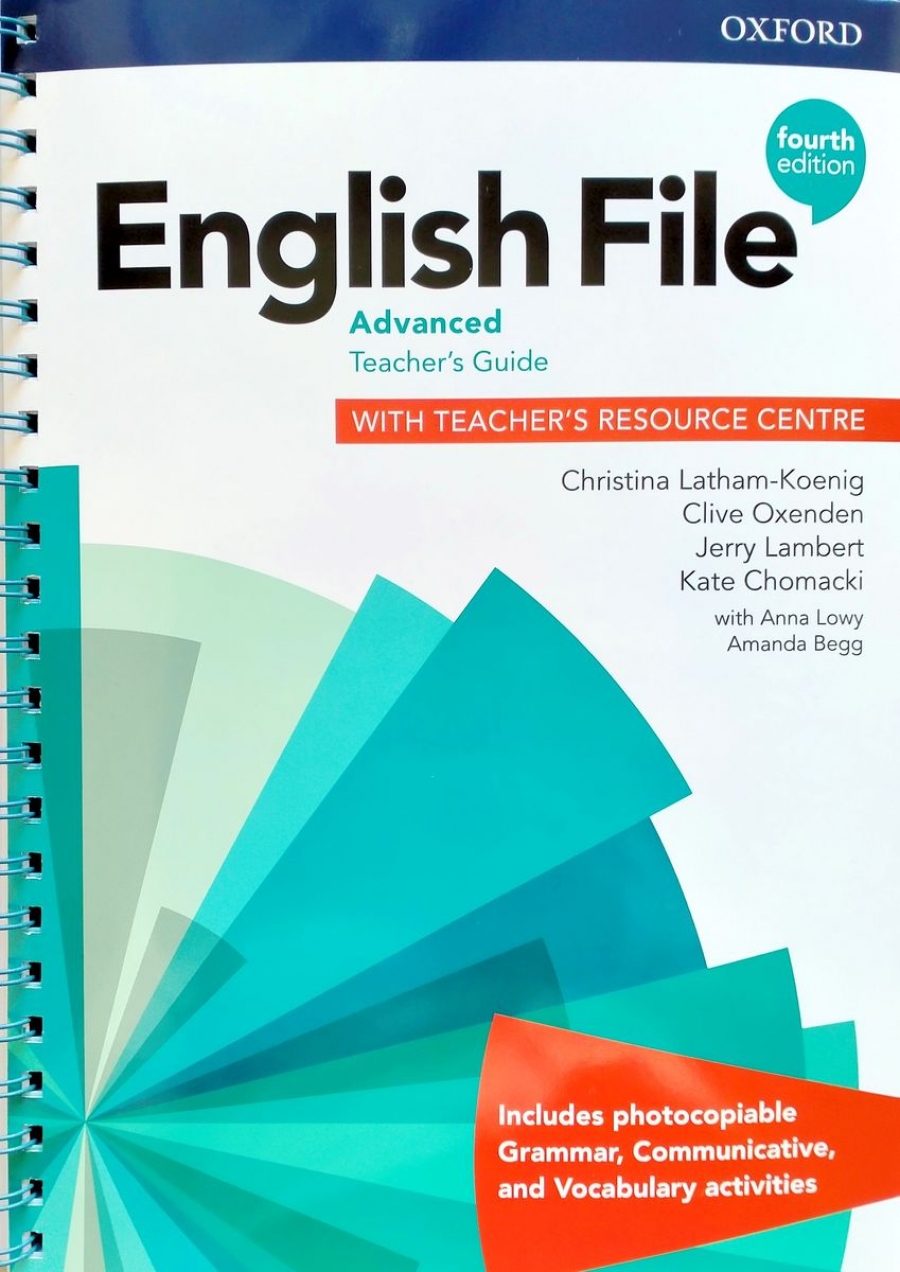 Christina Latham Koenig English File (4th edition): Advanced  Teacher's Guide with Teacher's Resource Centre 