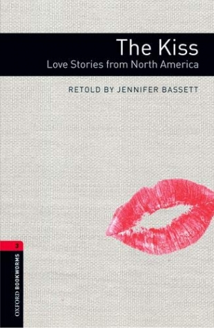 Bassett Jennifer Oxford Bookworms Library 3 The Kiss Love Stories from North America with Audio Download (access card inside) 