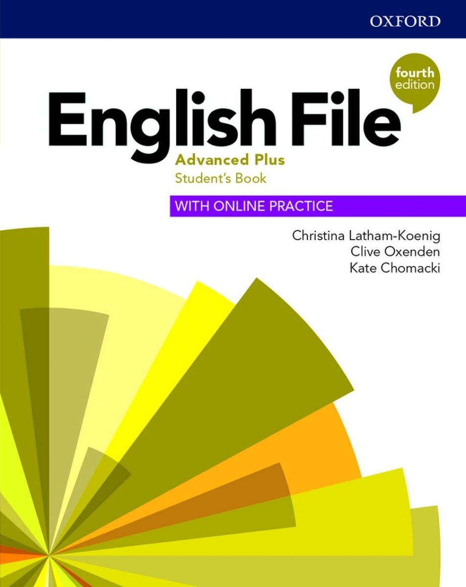 Christina Latham Koenig English File (4th edition): Advanced Plus Student's Book with Online Practice 