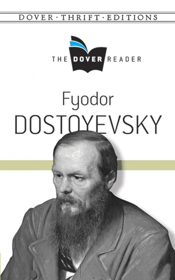 Dostoyevsky, Fyodor Fyodor Dostoyevsky - The Dover Reader 