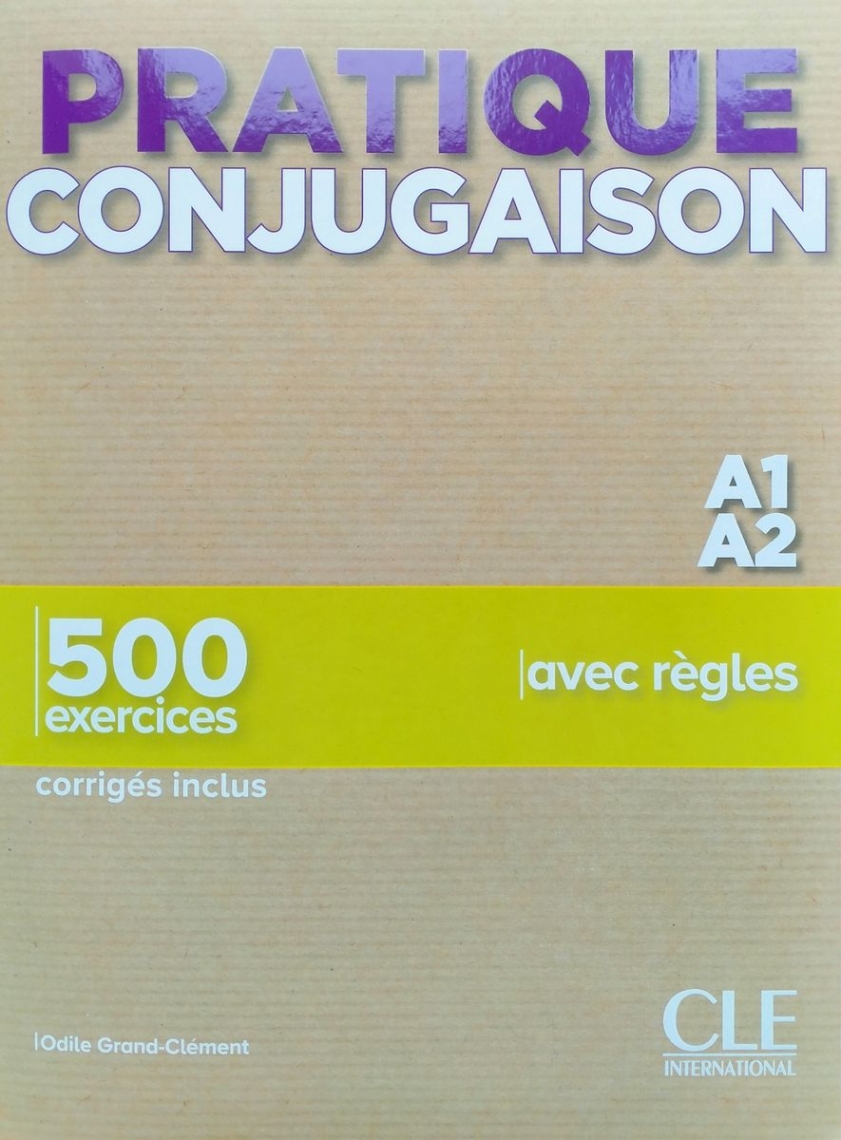 Odile Grand-Clement Pratique Conjugaison A1-A2 500 Exercices Livre + corriges 
