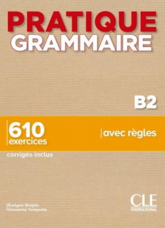 Evelyne Sirejols Pratique Grammaire B2 610 Exercices Livre + corriges 