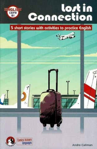 Andre Caliman Lost in connection. 5 short stories to practise English 