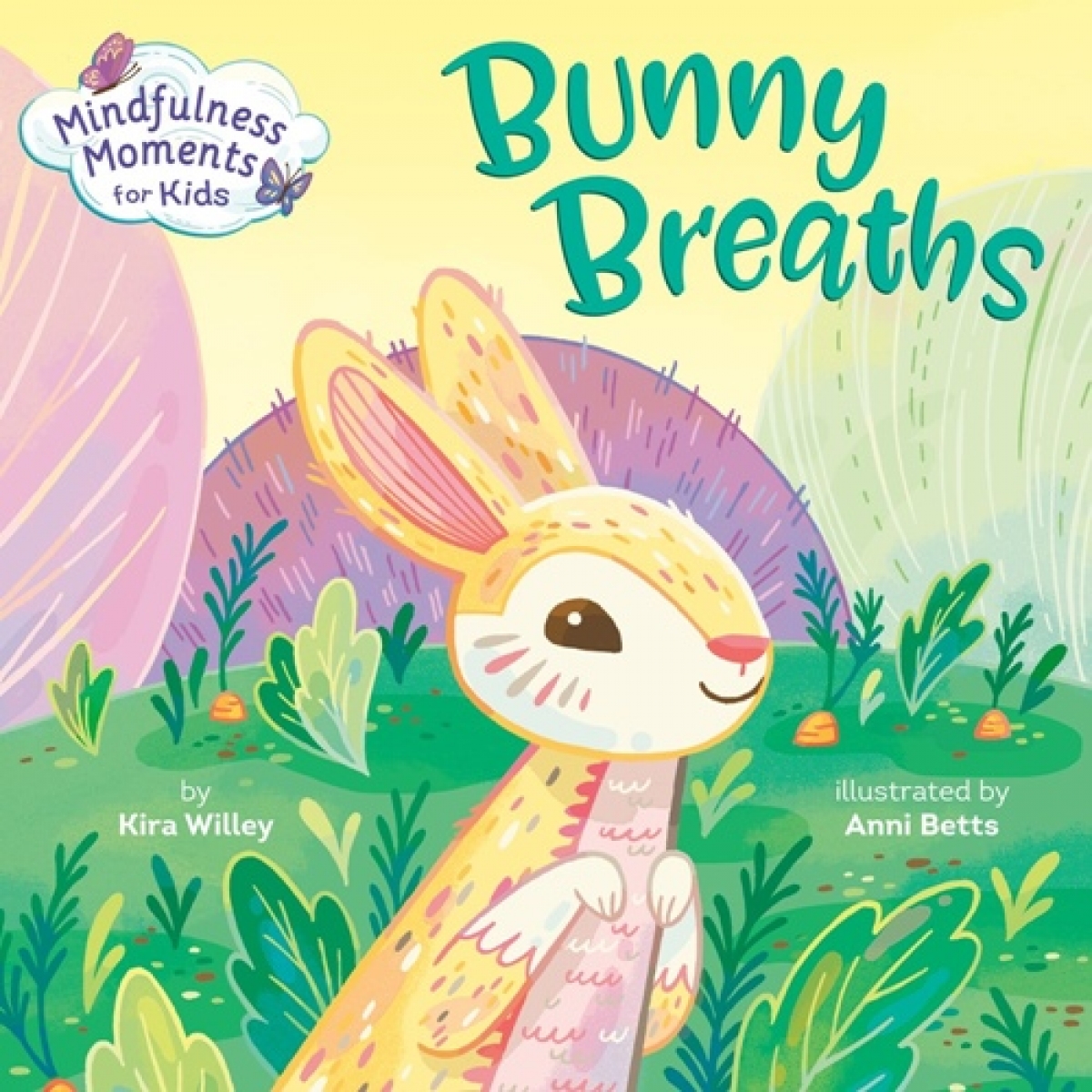Willey, Kira Mindfulness Moments for Kids: Bunny Breaths 