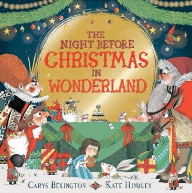 Bexington, Carys, Hindley, Kate Night Before Christmas in Wonderland, the 