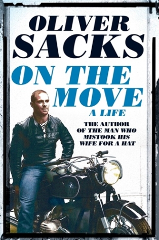 Sacks, Oliver On the Move: A Life 