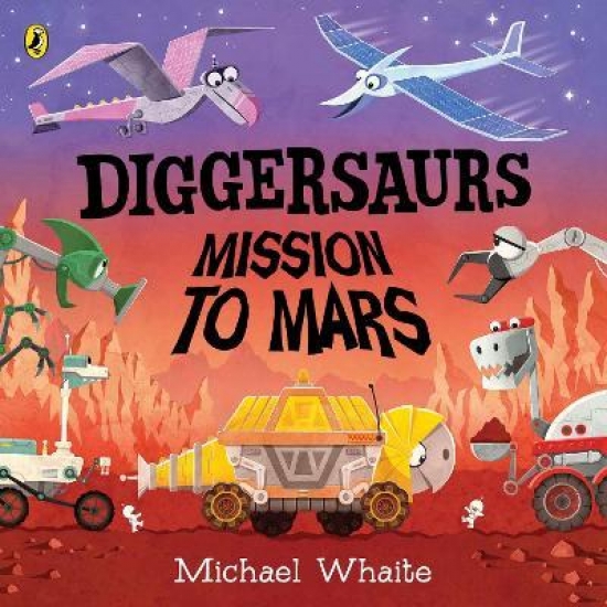 Whaite, Michael Diggersaurs: Mission to Mars 