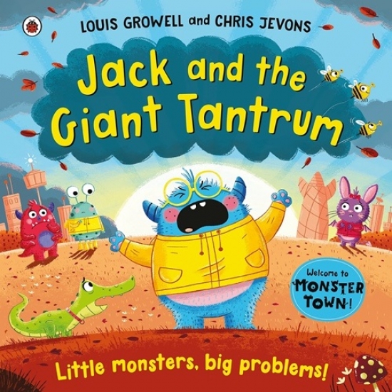 Growell, Louis Jack and the Giant Tantrum: Little monsters, big problems 