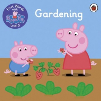 First Words with Peppa Level 5 - Gardening 
