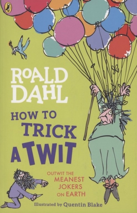 Dahl, Roald How to Trick a Twit 
