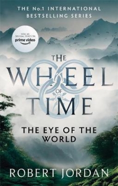 Jordan, Robert Wheel of Time 1: The Eye of The World 