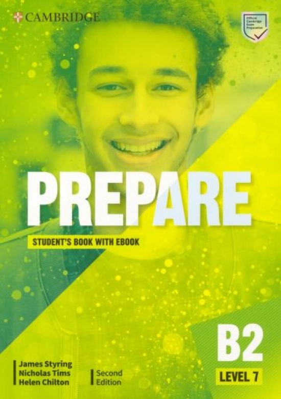 James Styring , Nicholas Tims , Helen Chilton Prepare B2 Level 7 Student's Book with eBook. Second Edition 
