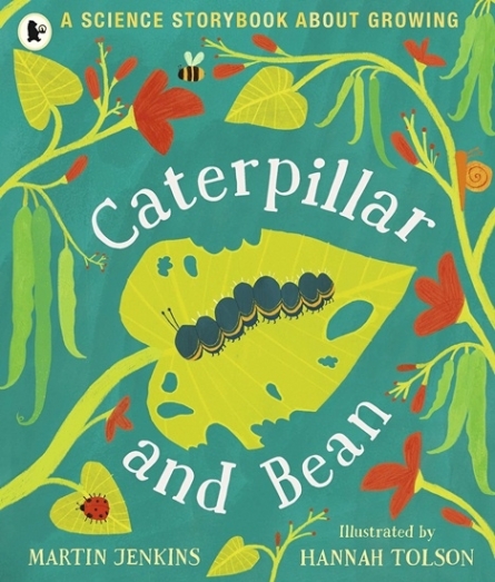Jenkins, Martins Caterpillar and Bean: A Science Storybook about Growing 